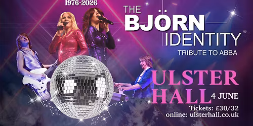 The Bjorn Identity - Dancing Queen at 50, Ulster Hall