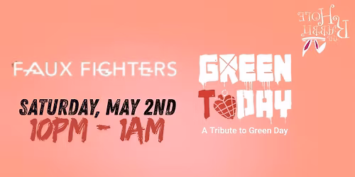 Green Today & Faux Fighters Live @ The Rabbit Hole