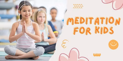 Meditation for Kids (May 9, 2026)