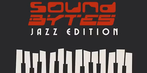 SOUND BYTES: JAZZ EDITION