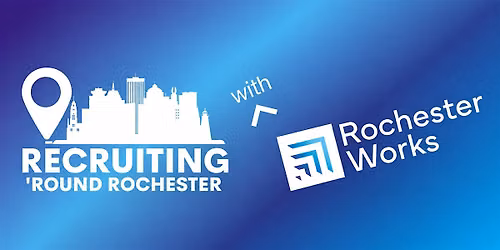 On-Site Recruiting Event at RochesterWorks (9\/17)