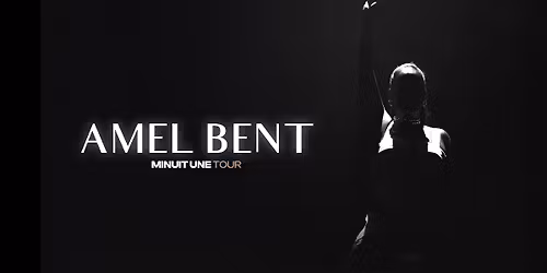 AMEL BENT - MINUIT UNE TOUR - Forest National, Bruxelles