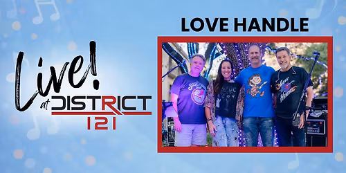 Live! At District 121 with Love Handle 