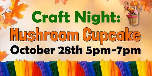 Make & Take: Mushroom Cupcake Craft Night