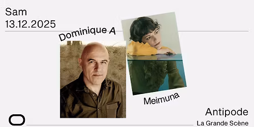 Dominique A + Meimuna (Complet) - Antipode 