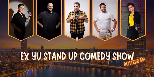 EX-YU Stand up comedy show @ Rotterdam Comedy Club Haug