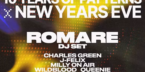NYE x 10 Years of Patterns with Romare (DJ)