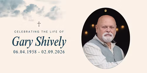 Gary Shively Celebration of Life