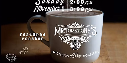 Coffee Cupping + "Meet the Roaster" P12 : Mr. Tombstone's and Apotheos