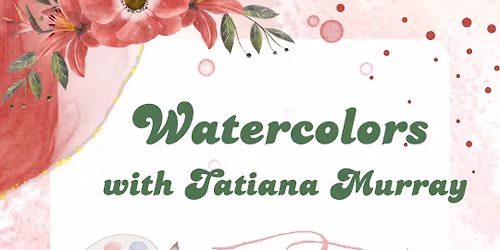 Watercolors with Tatiana