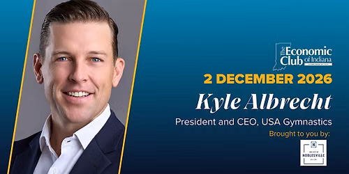 Kyle Albrecht | The Economic Club of Indiana