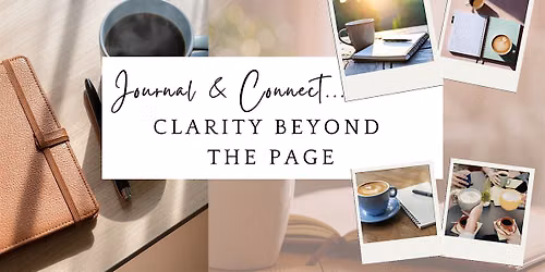 Journal & Connect Caf\u00e9 Session: Clarity Beyond the Page