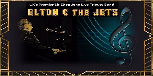 Elton &amp; The Jets (A tribute to Elton John)