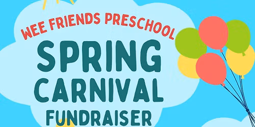 Wee Friends Preschool Spring Carnival Fundraiser