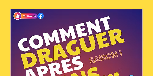 COMMENT DRAGUER APR\u00c8S 50 ANS...ou sur un malentendu ! \u00e0 Saint-Rapha\u00ebl