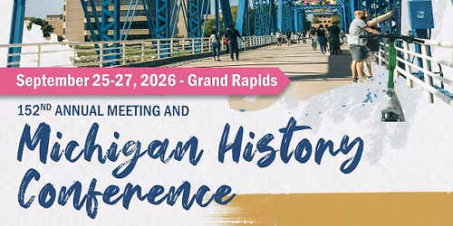 2026 Annual Meeting & Michigan History Conference