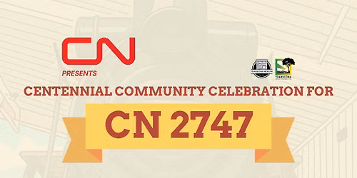 CN 2747 Centennial Community Celebration