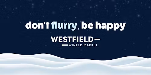 Westfield Winter Market | Week 3
