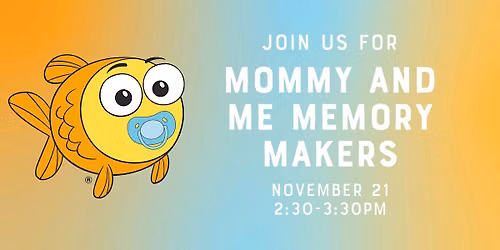 Mommy and Me Memory Makers