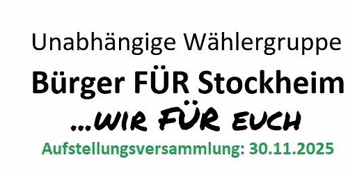 Öffentliche Aufstellungsversammlung „Bürger FÜR Stockheim"