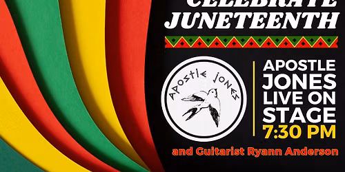 CELEBRATE JUNETEENTH | Apostle Jones