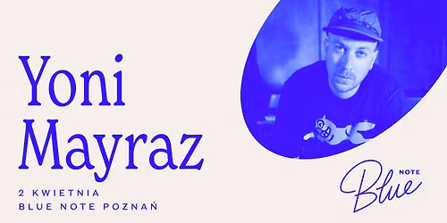 Yoni Mayraz | Blue Note Pozna\u0144