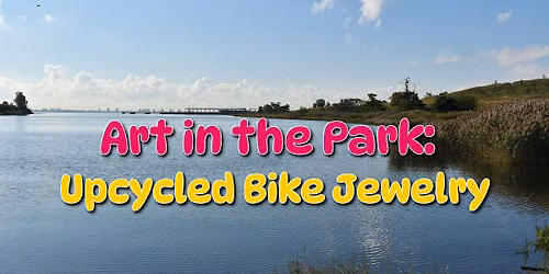 Art in the Park: Upcycled Bike Jewelry