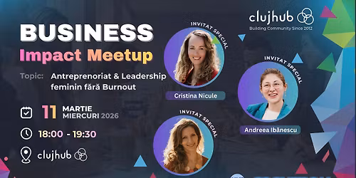 Business Impact Meetup: Antreprenoriat & Leadership Feminin f\u0103r\u0103 Burnout