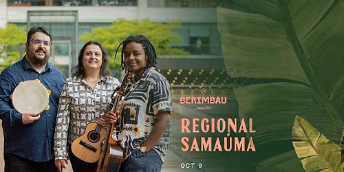 Berimbau 2nd Floor Presents: Regional Sama\u00fama