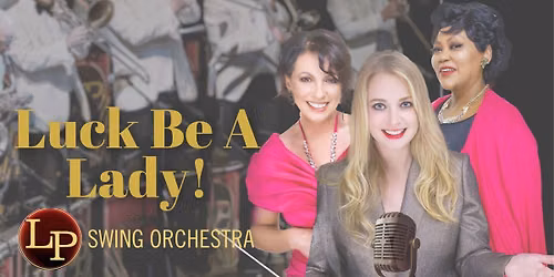 LP Swing Orchestra: Luck Be A Lady! at The Stables, Milton Keynes 