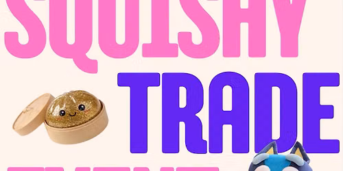 Squishy Trade Event Sallisaw!