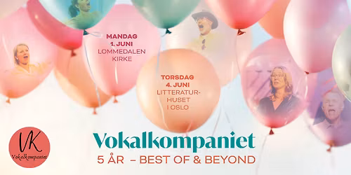 Vokalkompaniet 5 \u00e5r \u2013 Best of & Beyond - 4. juni Litteraturhuset, Oslo