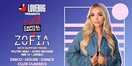 LoveBug presents ZOFIA (Capital Dance) @Aruba 30\/05\/26
