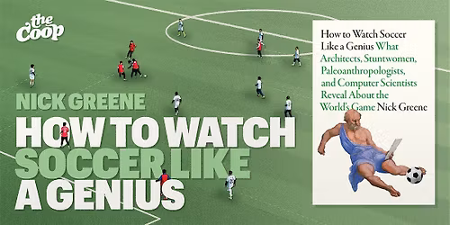 Author Nick Greene discusses his book "How to Watch Soccer Like a Genius"