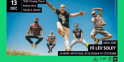 GR\u00c8N S\u00c9M\u00c9 \/ F\u00c9 L\u00c8V SOLEY, un rendez-vous artistique, \u00e9cologique et citoyen