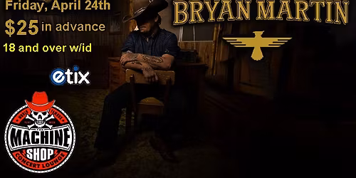 BRYAN MARTIN at The Machine Shop