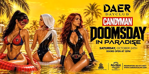 DOOMSDAY IN PARADISE \u2014 AT DAER DAYCLUB