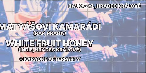 maty\u00e1\u0161ovi kamar\u00e1di x White Fruit Honey\/\/Hradec Kr\u00e1lov\u00e9