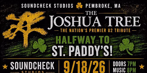 The Joshua Tree - The Nation's Premier Tribute to U2 - Halfway to St. Paddy's!!