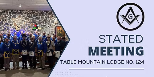 Table Mountain Masonic Lodge Stated Meeting
