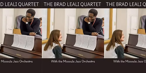 The UM Jazz Program Presents THE BRAD LEALI QUARTET with the Missoula Jazz Orchestra