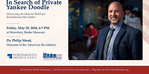 In Search of \u201cPrivate Yankee Doodle\u201d: Discovering the Material World of a Revolutionary War Soldier