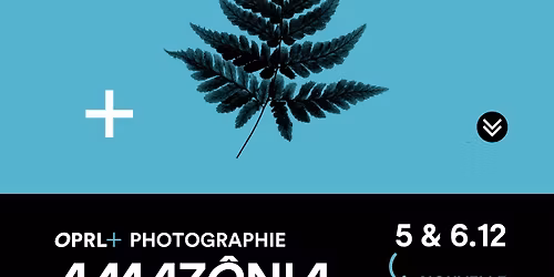 OPRL+ Photographie : Amaz\u00f4nia (DERNI\u00c8RES PLACES)