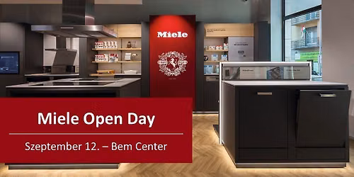 Miele Open Day \u2013 k\u00fcl\u00f6nleges kedvezm\u00e9nyek a Miele Experience Center, BEM Centerben