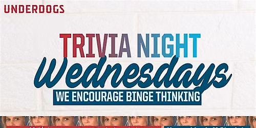 Binge Thinkers Weekly Trivia Night at Underdogs