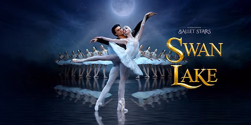 International Ballet Stars - Swan Lake at Meridian Hall - Toronto