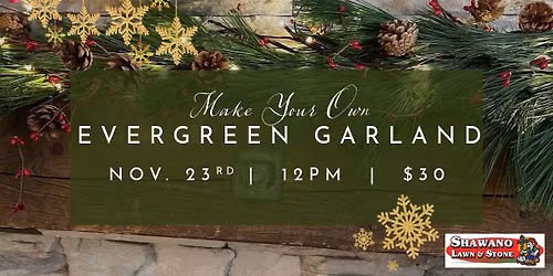 Make Your Own Evergreen Garland Workshop