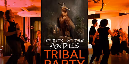 TRIBAL PARTY | Spirits of the Andes