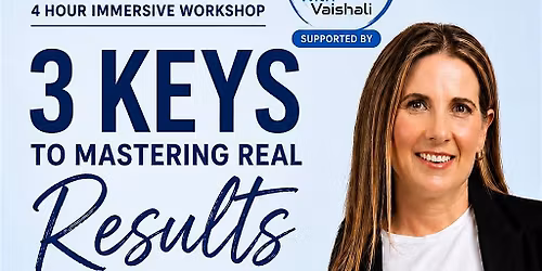 3 Keys to Mastering Real Results