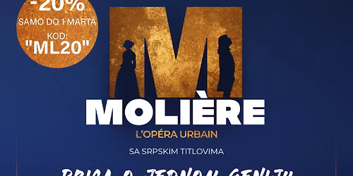30. i 31. oktobra 2026. Le Spectacle musical "Moli\u00e8re. L\u2019Op\u00e9ra Urbain" u Beogradu!